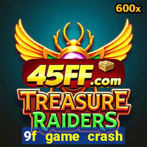 9f game crash ganhar dinheiro